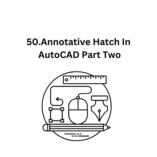 50.Annotative Hatch In AutoCAD Part Two